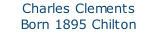 Charles Clements  Born 1895 Chilton Candover, Hants