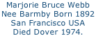 Marjorie Bruce Webb Nee Barmby Born 1892  San Francisco USA Died Dover 1974.